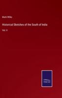 Historical Sketches of the South of India:Vol. II