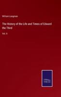 The History of the Life and Times of Edward the Third:Vol. II