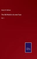 The Old World in its new Face:Vol. I