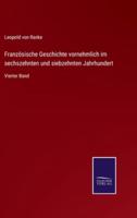 Französische Geschichte vornehmlich im sechszehnten und siebzehnten Jahrhundert:Vierter Band