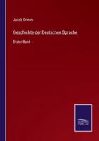 Geschichte der Deutschen Sprache:Erster Band