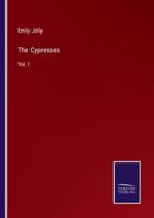 The Cypresses:Vol. I