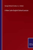 A New Latin-English School-Lexicon