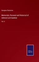 Memorials, Personal and Historical of Admiral Lord Gambier:Vol. II