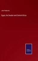 Egypt, the Soudan and Central Africa