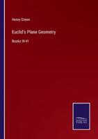 Euclid's Plane Geometry:Books III-VI