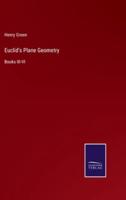 Euclid's Plane Geometry:Books III-VI