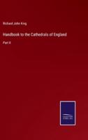 Handbook to the Cathedrals of England:Part II
