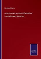 Grundriss des positiven öffentlichen internationalen Seerechts