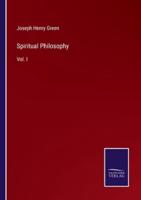 Spiritual Philosophy:Vol. I
