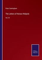 The Letters of Horace Walpole:Vol. IX