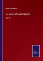 The Letters of Horace Walpole:Vol. VIII