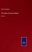 The Letters of Horace Walpole:Vol. VIII