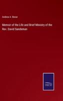 Memoir of the Life and Brief Ministry of the Rev. David Sandeman