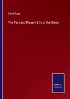 The Past and Present Life of the Globe