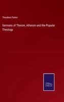 Sermons of Theism, Atheism and the Popular Theology