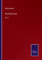 The Silver Cord:Vol. II