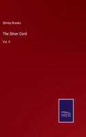 The Silver Cord:Vol. II