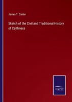 Sketch of the Civil and Traditional History of Caithness