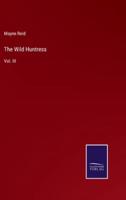 The Wild Huntress:Vol. III