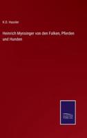 Heinrich Mynsinger von den Falken, Pferden und Hunden