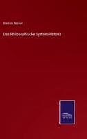 Das Philosophische System Platon's