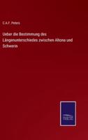 Ueber die Bestimmung des Längenunterschiedes zwischen Altona und Schwerin