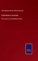 Explorations in Australia:The Journals of John McDouall Stuart