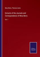 Extracts of the Journals and Correspondence of Miss Berry:Vol. I