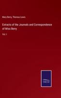 Extracts of the Journals and Correspondence of Miss Berry:Vol. I