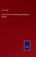Johann, Graf von Luxemburg und König von Böhmen