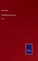 The Mill on the Floss:Vol. II