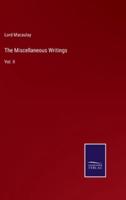 The Miscellaneous Writings:Vol. II