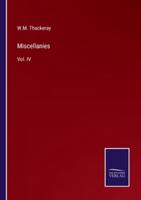 Miscellanies:Vol. IV