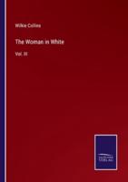 The Woman in White:Vol. III