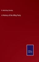 A History of the Whig Party