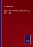 Calendar of State Papers, Colonial Series, 1574-1660