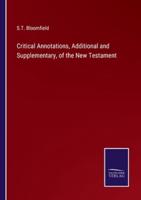 Critical Annotations, Additional and Supplementary, of the New Testament