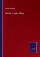 The Life of Daniel Wilson
