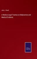 A Medico-Legal Treatise on Malpractice and Medical Evidence