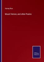 Mount Vernon, and other Poems