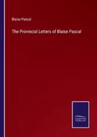 The Provincial Letters of Blaise Pascal