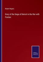 Diary of the Siege of Detroit in the War with Pontiac