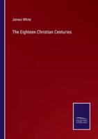 The Eighteen Christian Centuries