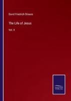 The Life of Jesus:Vol. II