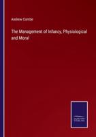 The Management of Infancy, Physiological and Moral