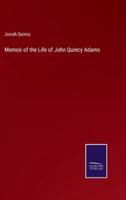 Memoir of the Life of John Quincy Adams