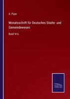 Monatsschrift für Deutsches Städte- und Gemeindewesen:Band VI b