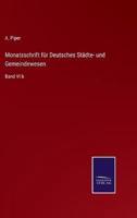 Monatsschrift für Deutsches Städte- und Gemeindewesen:Band VI b