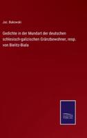 Gedichte in der Mundart der deutschen schlesisch-galizischen Gränzbewohner, resp. von Bielitz-Biala